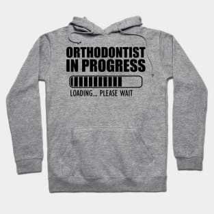 Orthodontist in progress loading Hoodie